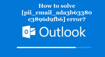 How to solve [pii_email_ada3b63380c3896d9fb6] error?