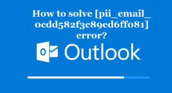 How to solve [pii_email_0cdd582f3c89ed6ff081] error?