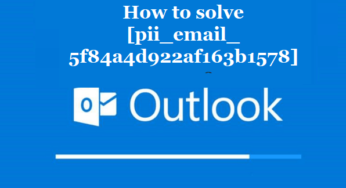 How to solve [pii_email_5f84a4d922af163b1578]error?