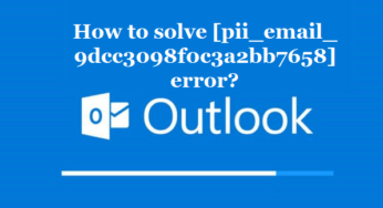 How to solve [pii_email_9dcc3098f0c3a2bb7658] error?