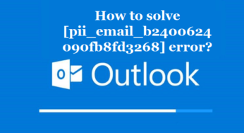 How to solve [pii_email_b2400624090fb8fd3268] error?