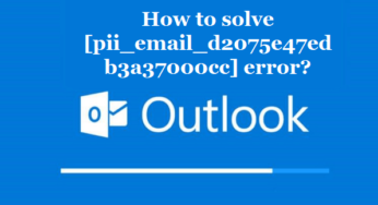 How to solve [pii_email_d2075e47edb3a37000cc] error?