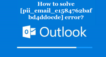 How to solve [pii_email_e1584762bafbd4dd0cde] error?