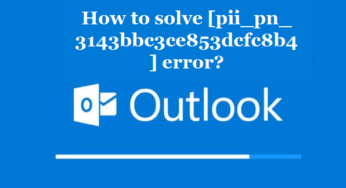 How to solve [pii_pn_3143bbc3ce853dcfc8b4] error?