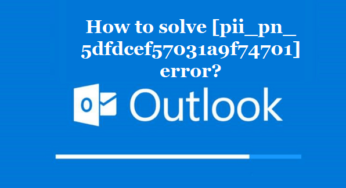 How to solve [pii_pn_5dfdcef57031a9f74701] error?