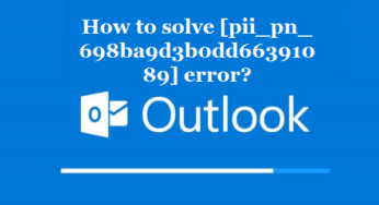 How to solve [pii_pn_698ba9d3b0dd66391089] error?