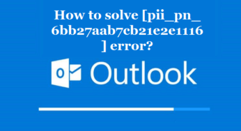 How to solve [pii_pn_6bb27aab7cb21e2e1116] error?