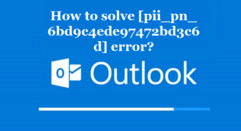 How to solve [pii_pn_6bd9c4ede97472bd3c6d] error?