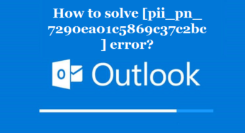 How to solve [pii_pn_7290ea01c5869c37c2bc] error?
