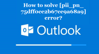 How to solve [pii_pn_75dff0ce2b67ce9a68a9] error?