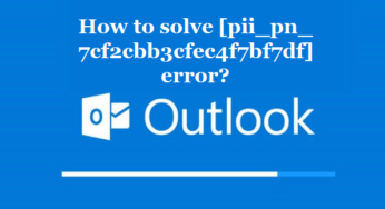 How to solve [pii_pn_7cf2cbb3cfec4f7bf7df] error?