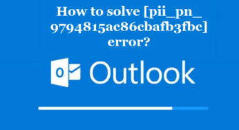 How to solve [pii_pn_9794815ac86cbafb3fbc] error?