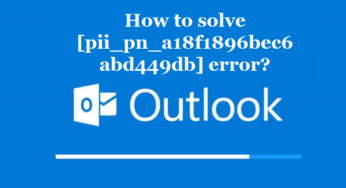 How to solve [pii_pn_a18f1896bec6abd449db] error?