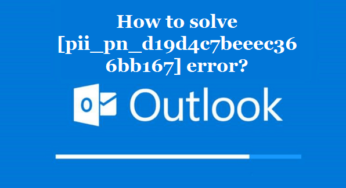 How to solve [pii_pn_d19d4c7beeec366bb167] error?