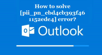 How to solve [pii_pn_ebd4cb393f461152ede4] error?