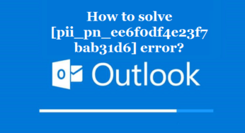 How to solve [pii_pn_ee6f0df4e23f7bab31d6] error?