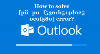 How to solve [pii_pn_f5361b514d0250c0f580] error?