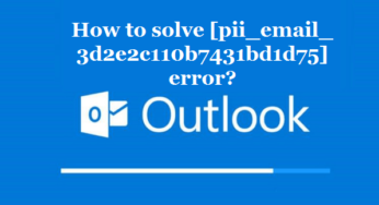 How to solve [pii_email_3d2e2c110b7431bd1d75] error?