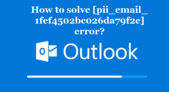 How to solve [pii_email_1fef4502bc026da79f2e] error?