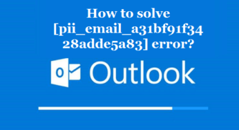 How to solve [pii_email_a31bf91f3428adde5a83] error?