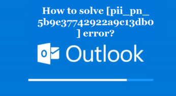 How to solve [pii_pn_5b9e37742922a9c13db0] error?