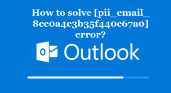 How to solve [pii_email_8ce0a4e3b35f440c67a0] error?