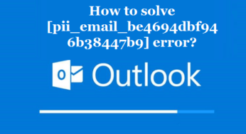 How to solve [pii_email_be4694dbf946b38447b9] error?