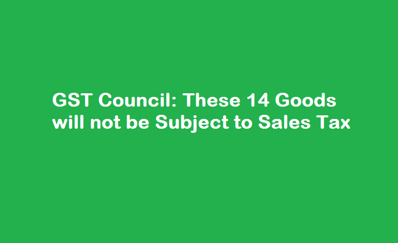GST Council These 14 Goods will not be Subject to Sales Tax