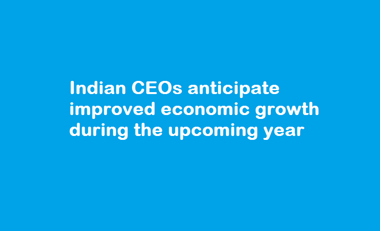 Indian CEOs anticipate improved economic growth during the upcoming year