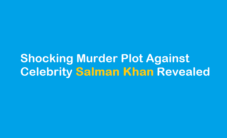 Shocking Murder Plot Against Celebrity Salman Khan Revealed